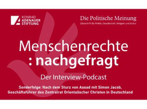 Menschenrechte: nachgefragt - Sonderpodcast der Konrad  Adenauer  Stiftung  mit dem ZOCD zur aktuellen  Lage in Syrien